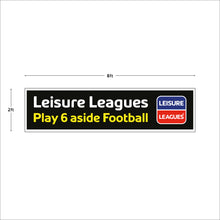 Load image into Gallery viewer, Play 6 aside Football&quot; 8ft x 2ft Banner
