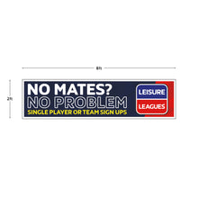 Load image into Gallery viewer, No Mates, No Problem Banner 8ft x 2ft
